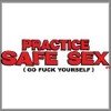 Funny Practice Safe Go Fuck Yourself