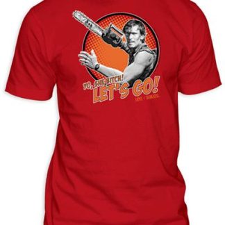 Yo She Bitch Let's Go Army of Darkness Ash Tee Shirt