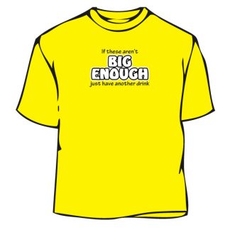 Humorous T-Shirt - Big Enough