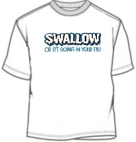 Swallow Oral Sex Tee Shirts