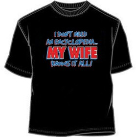 Encyclopedia My Wife Knows It All Tees