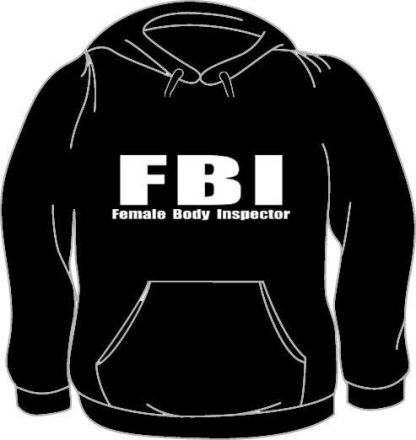 Hoodie - FBI Female Body Inspector
