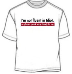 Not Fluent In Idiot Tee Shirt