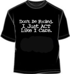 Don't Be Fooled Sarcastic One Liner Tee Shirt
