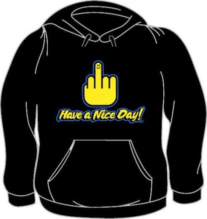 Have A Nice Day Hoodie
