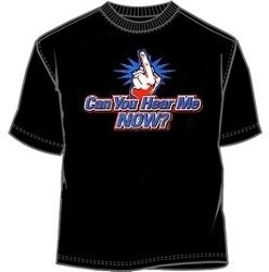 Can You Hear Me Now Tees