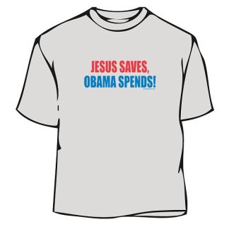 Jesus Saves Obama Spends T-Shirt