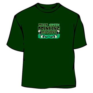 Irish T-Shirt - Mean Green Drink Machine