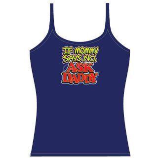 Strap Tank Top - Mommy says no Ask Daddy