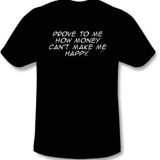 Money Can't Make Me Happy  Tee
