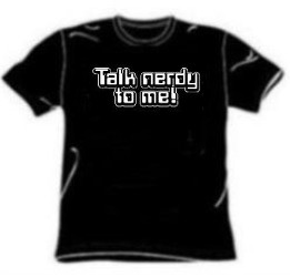 Talk Nerdy To Me Novelty One Liner Tee Shirt