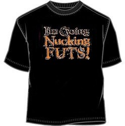 Funny Nucking Futs Fucking Nuts T-Shirts