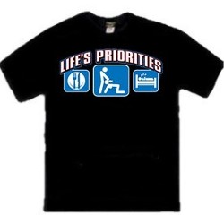 Life's Priorities Oral Sex Tee Shirts