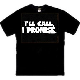 I'll Call I Promise Tee Shirt