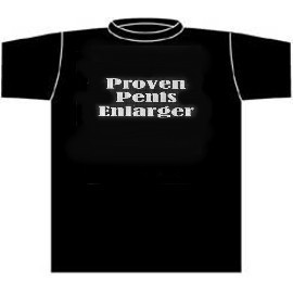 Proven Penis Enlarger Funny T-Shirt