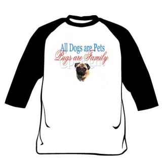 Raglan Shirt - Pugs Are Family