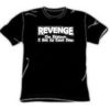 Revenge The Reason I Get Up Each Day One Liner Tee Shirt