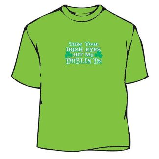 T-Shirt - Take Your Irish Eyes off My Dublin