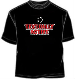 Textually Active Tee Shirt