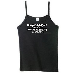 If You Think I'm A Bitch You Should Meet My Sister Spaghetti Strap Tank Top