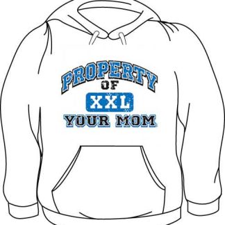 Hoodie - XXL Property of Your Mom