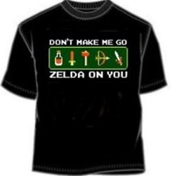Don't Make Me Go Zelda On You T-Shirt